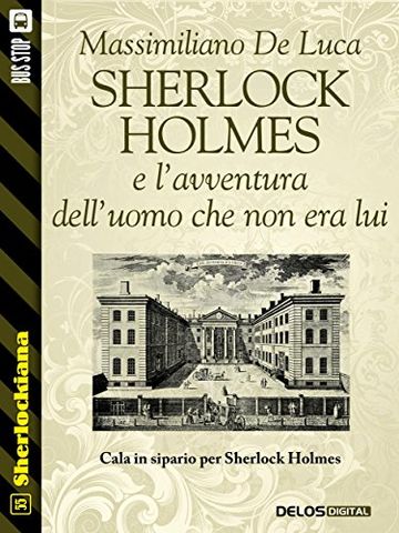 Sherlock Holmes e l'avventura dell'uomo che non era lui (Sherlockiana)